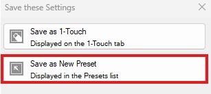 The image shows a dialog box with two options for saving settings: "Save as 1-Touch" and "Save as New Preset".